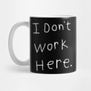 i don't work here Mug